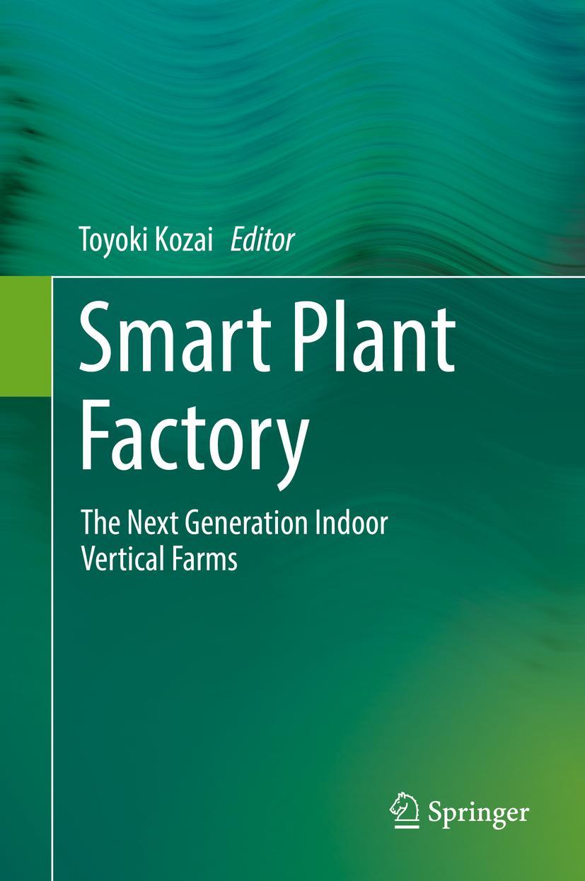 Cover: 9789811310645 | Smart Plant Factory | The Next Generation Indoor Vertical Farms | Buch