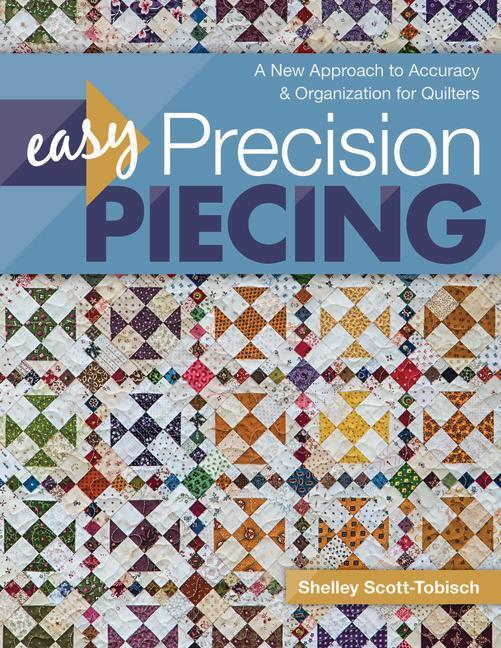 Cover: 9781617455834 | Easy Precision Piecing | Shelley Scott-Tobisch | Taschenbuch | 2018