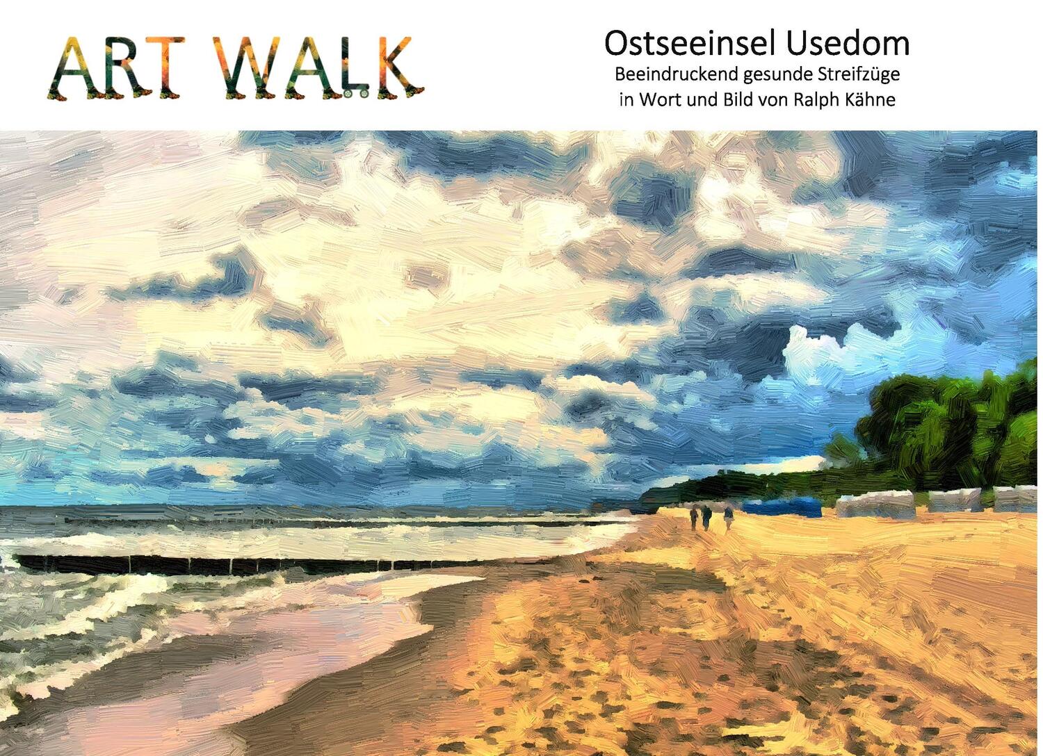Cover: 9783734760518 | Art Walk Ostseeinsel Usedom | Ralph Kähne | Buch | Deutsch | 2015