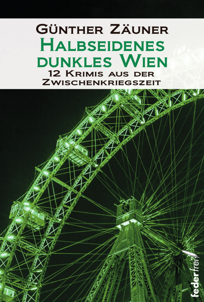 Cover: 9783990741429 | Halbseidenes dunkles Wien | Günther Zäuner | Taschenbuch | 250 S.