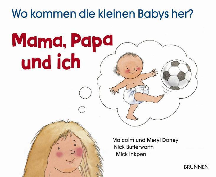 Cover: 9783765556456 | Mama, Papa und ich | Wo kommen die kleinen Babys her? | Doney (u. a.)