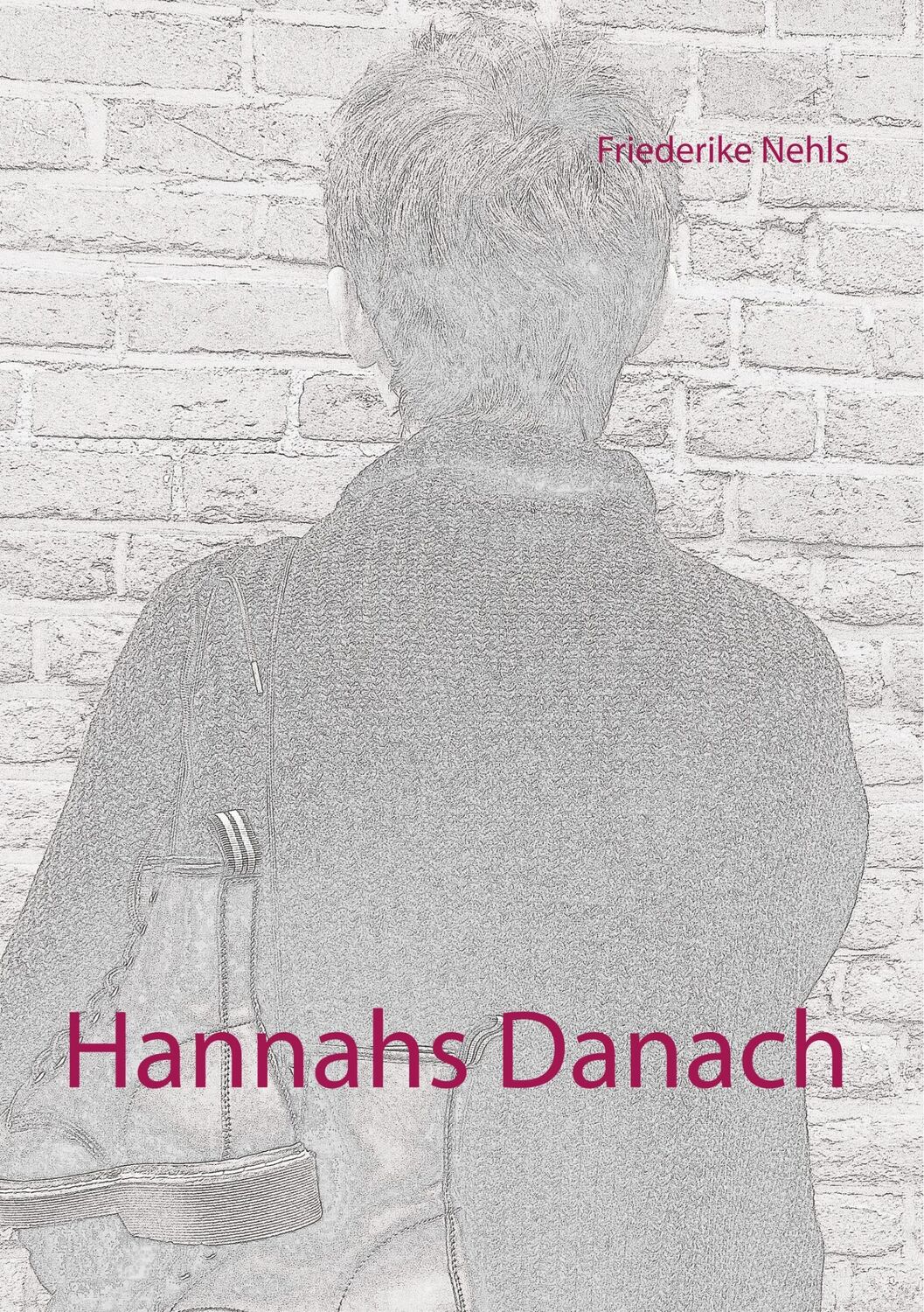 Cover: 9783750441972 | Hannahs Danach | Friederike Nehls | Taschenbuch | Paperback | 232 S.