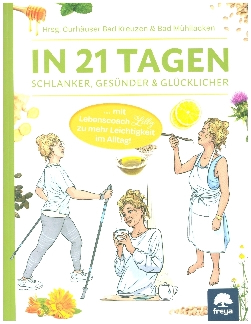 Cover: 9783990254363 | In 21 Tagen | Schlanker, Gesünder & Glücklicher | Mühllacken | Buch