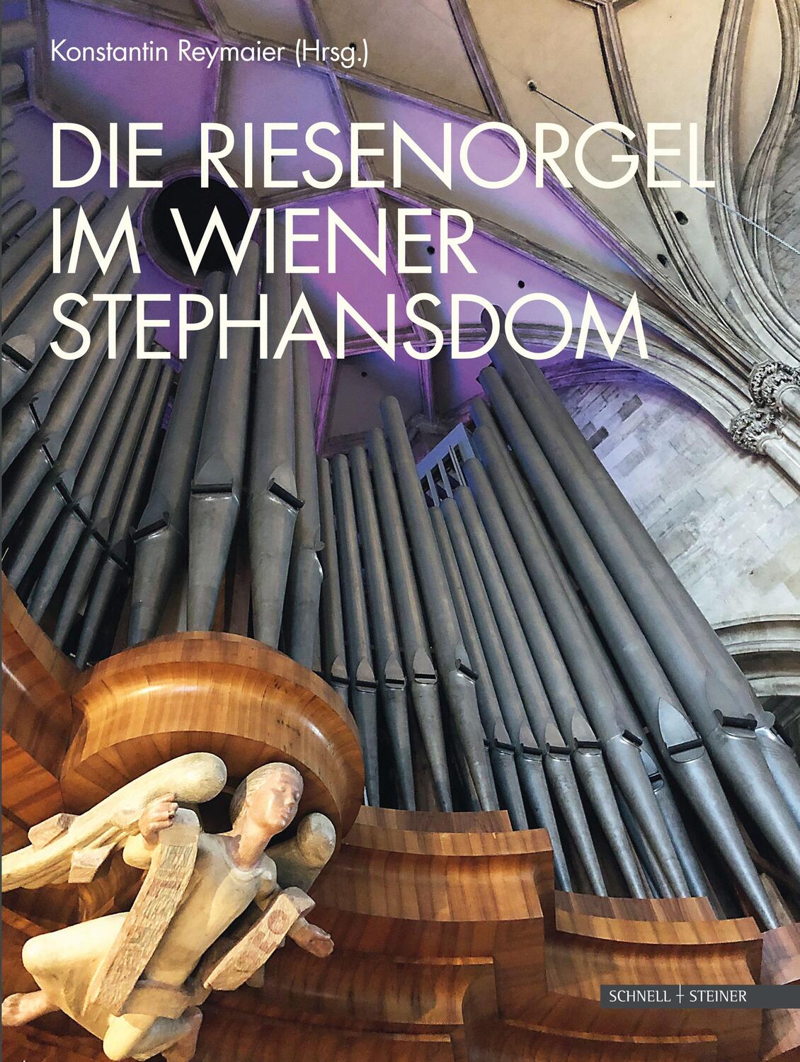 Cover: 9783795434847 | Die Riesenorgel im Wiener Stephansdom | Konstantin Reymaier | Buch