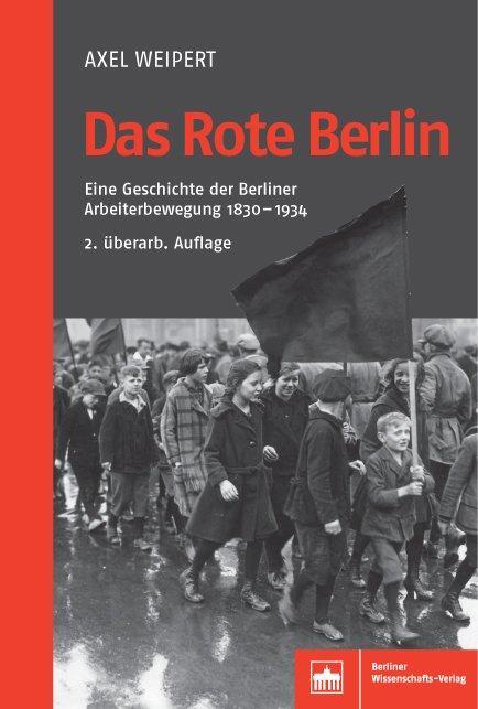 Cover: 9783830539490 | Das Rote Berlin | Axel Weipert | Taschenbuch | Deutsch | 2019