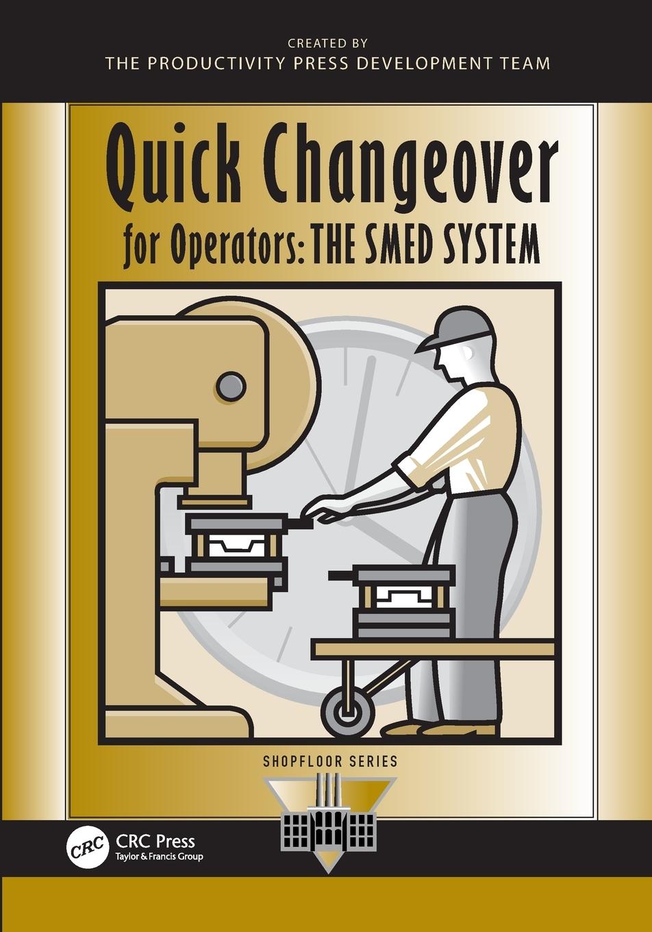 Cover: 9781563271250 | Quick Changeover for Operators | The SMED System | Shigeo Shingo