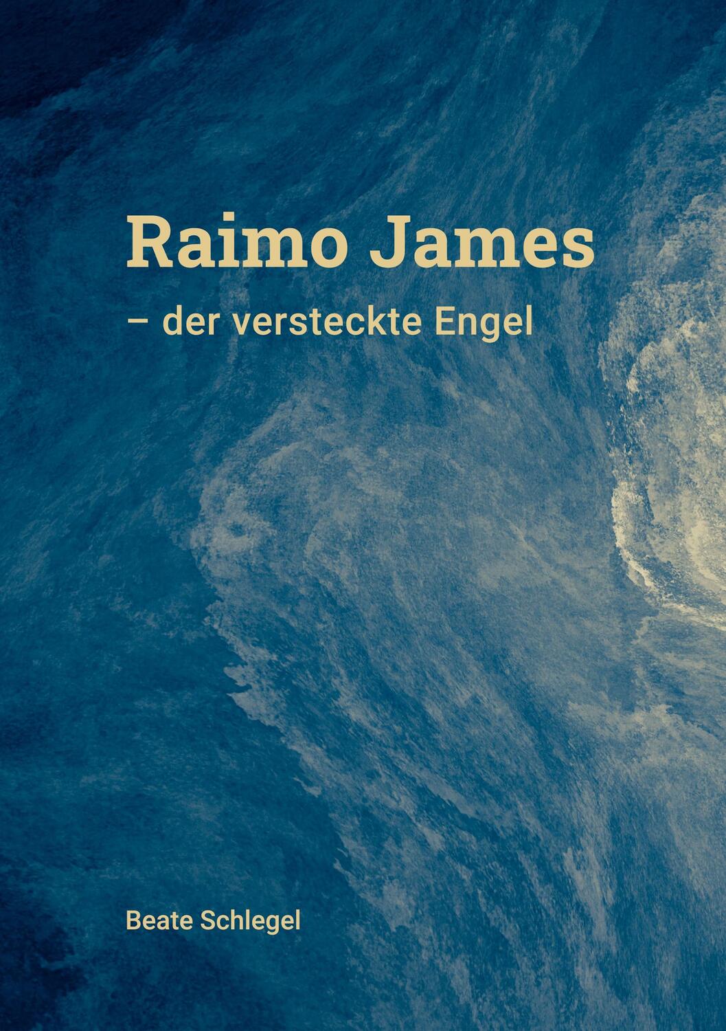 Cover: 9783758310669 | Raimo-James | der versteckte Engel | Beate Schlegel | Taschenbuch