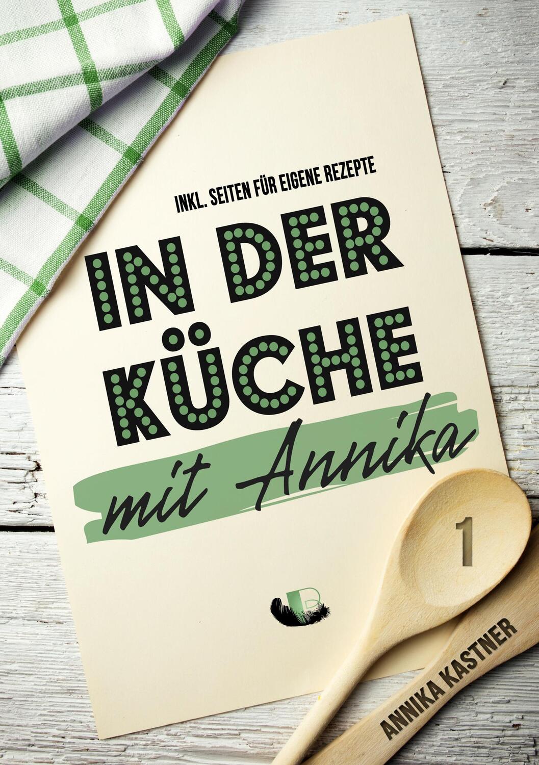 Cover: 9783947115297 | In der Küche mit Annika | Band 1 | Annika Kastner | Taschenbuch | 2021