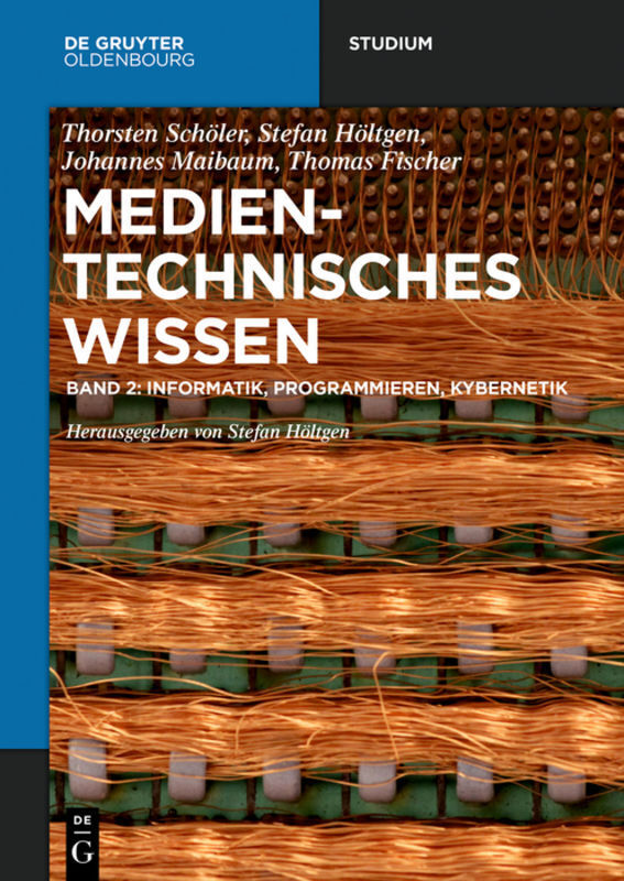 Cover: 9783110496246 | Informatik, Programmieren, Kybernetik. Bd.2 | Stefan Höltgen | Buch