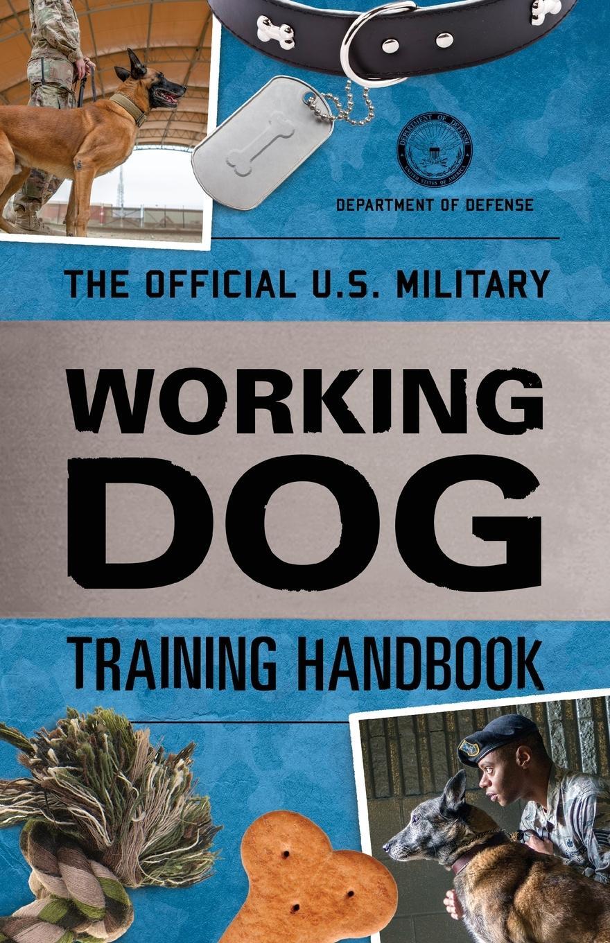 Cover: 9781493045068 | The Official U.S. Military Working Dog Training Handbook | Defense