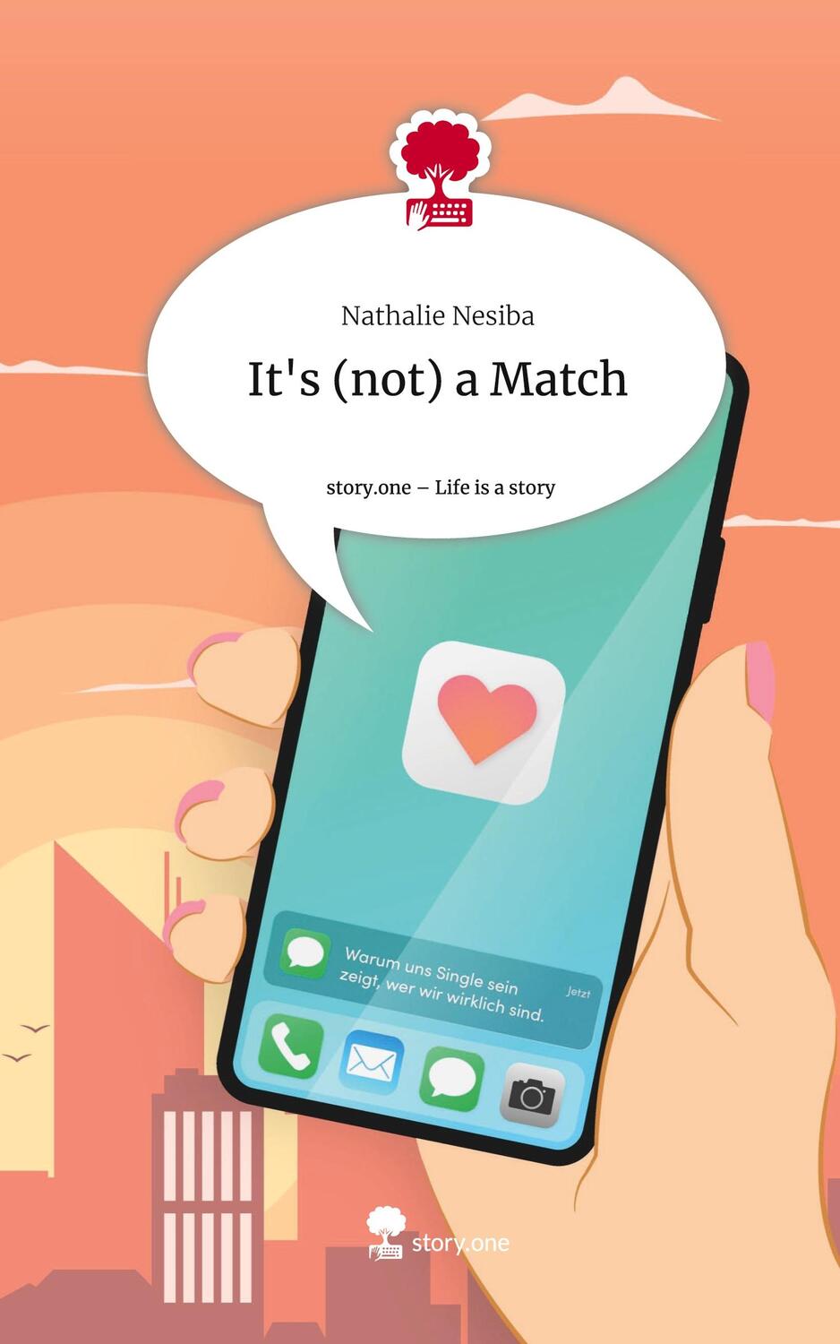 Cover: 9783710878848 | It's (not) a Match. Life is a Story - story.one | Nathalie Nesiba