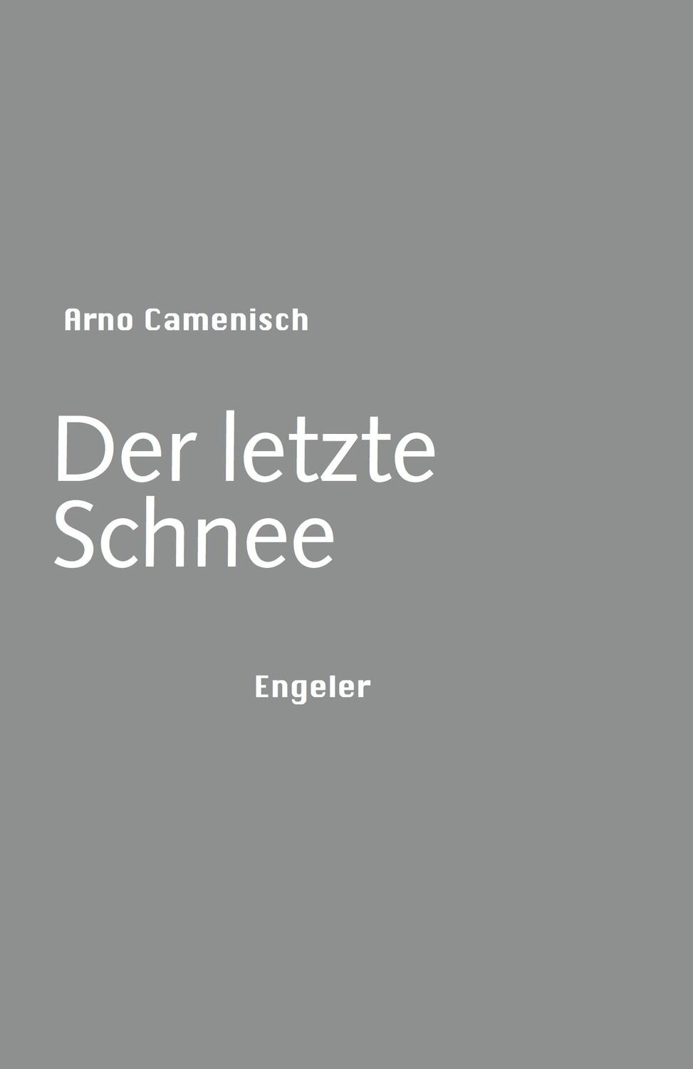 Cover: 9783906050355 | Der letzte Schnee | Arno Camenisch | Buch | Deutsch | 2018