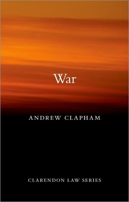 Cover: 9780198810476 | War | Andrew Clapham | Taschenbuch | Clarendon Law Series | Englisch