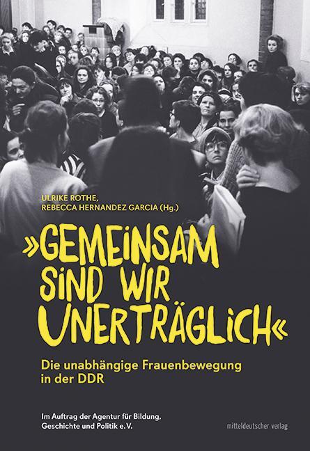 Cover: 9783963118722 | ¿Gemeinsam sind wir unerträglich¿ | Ulrike Rothe (u. a.) | Taschenbuch
