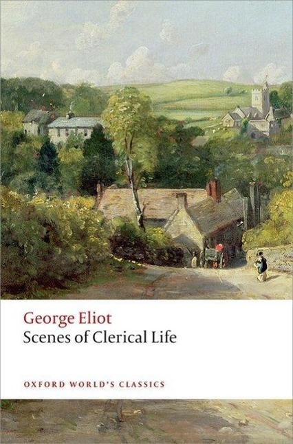 Cover: 9780199689606 | Scenes of Clerical Life | George Eliot (u. a.) | Taschenbuch | 2015