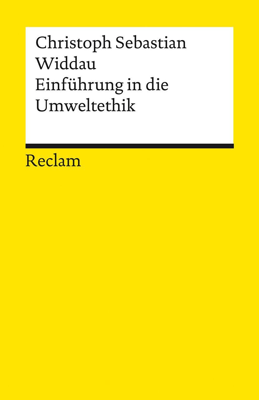 Cover: 9783150196625 | Einführung in die Umweltethik | Christoph Sebastian Widdau | Buch