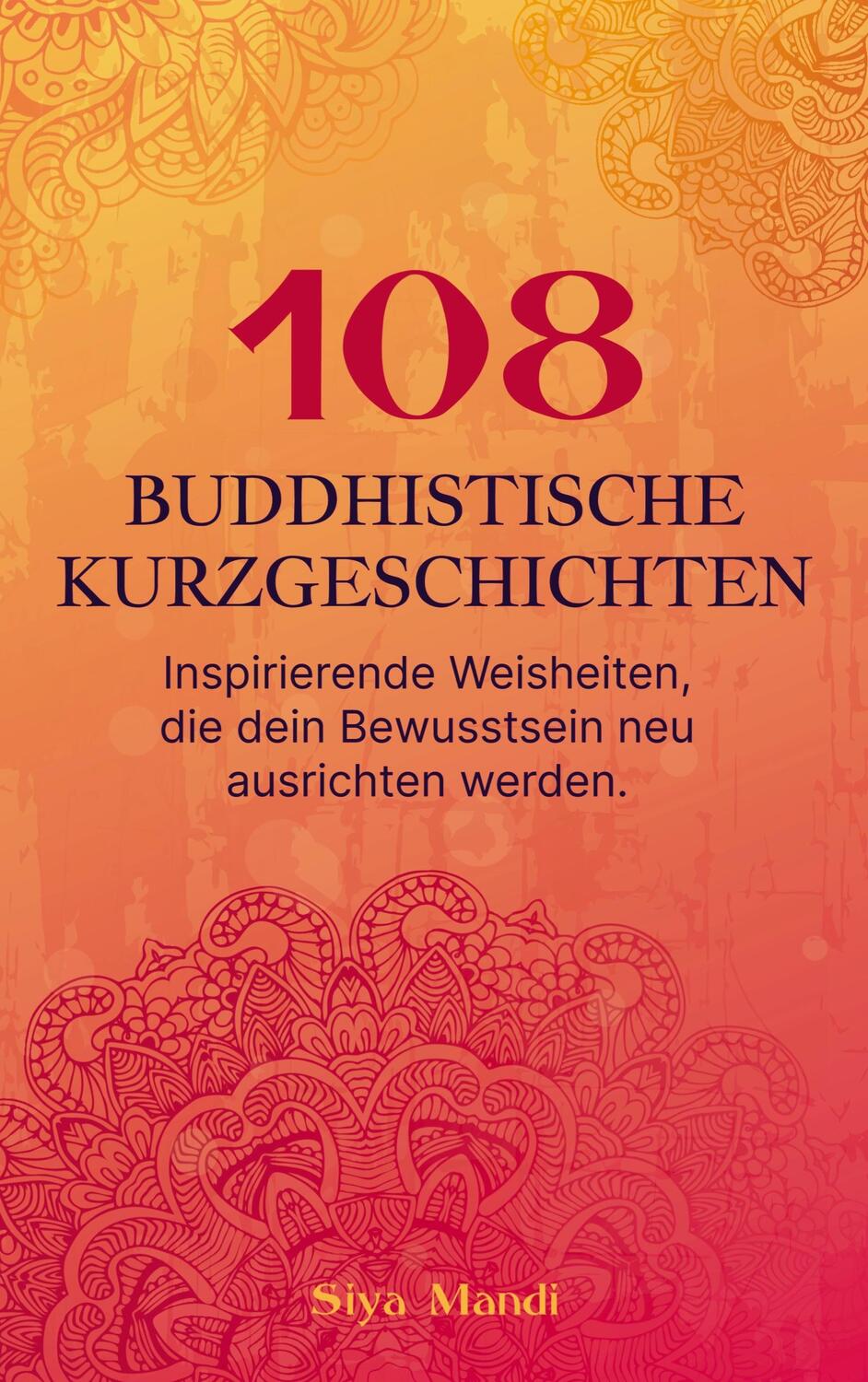 Cover: 9789403675251 | 108 buddhistische Geschichten | Siya Mandi | Taschenbuch | Paperback