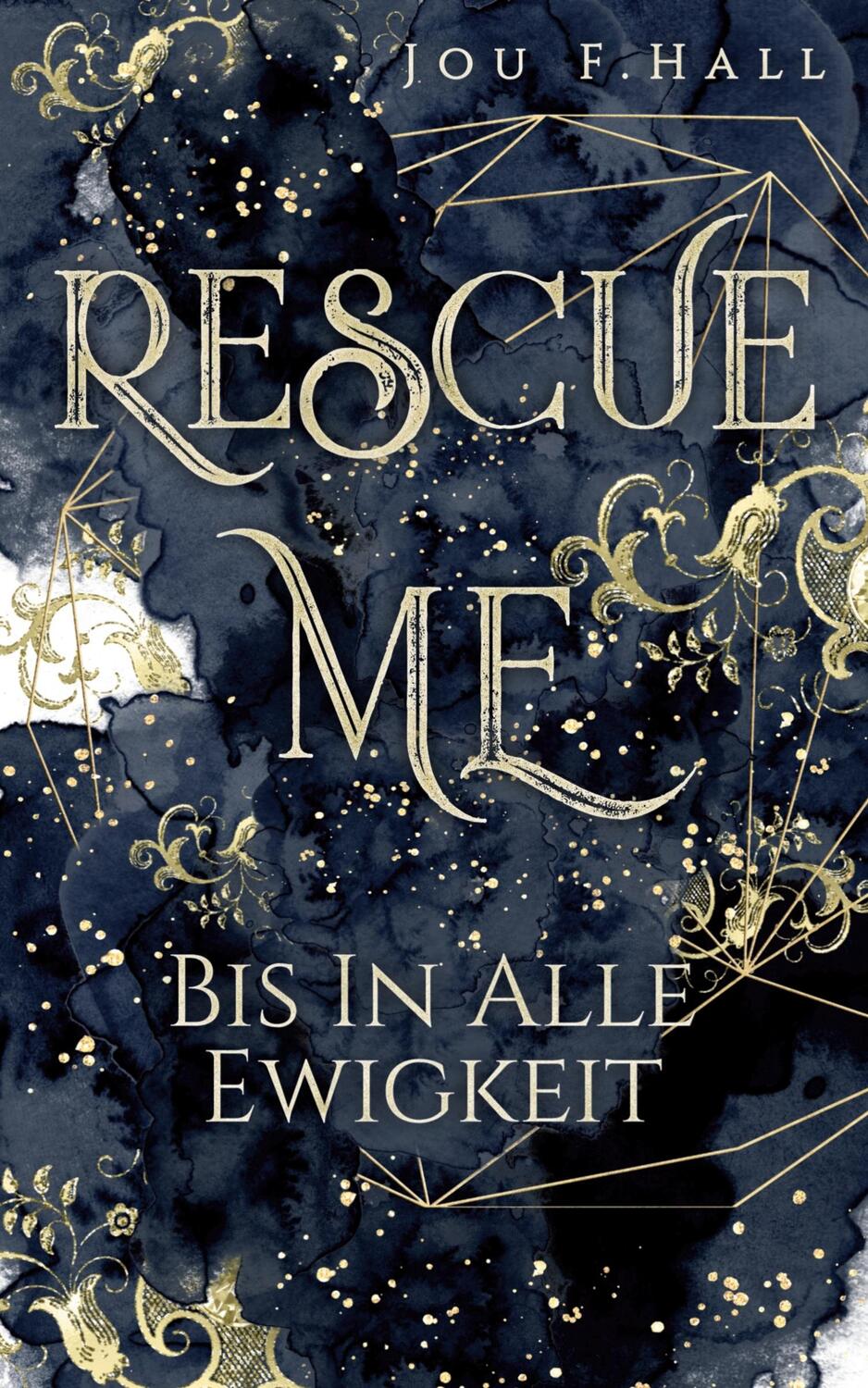 Cover: 9783748796930 | Rescue Me: Bis in alle Ewigkeit | Liebesroman | Jou F. Hall | Buch