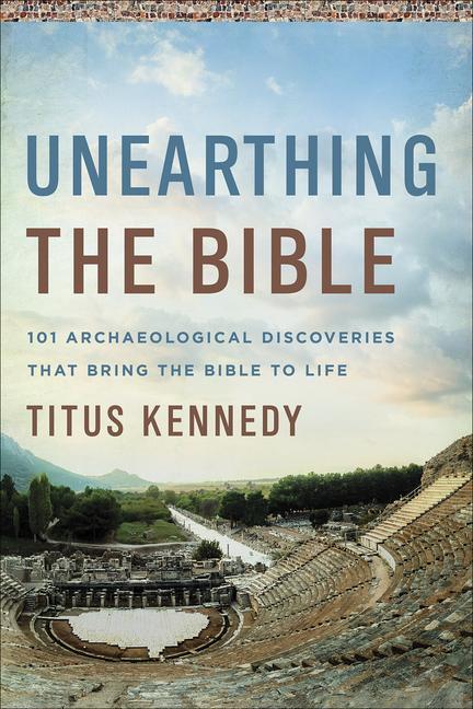 Cover: 9780736979153 | Unearthing the Bible | Titus Kennedy | Taschenbuch | Englisch | 2020