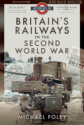 Cover: 9781526772282 | Britain's Railways in the Second World War | Michael Foley | Buch