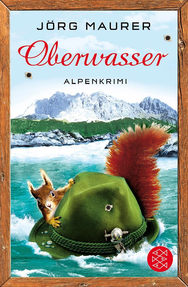 Cover: 9783596188956 | Oberwasser | Alpenkrimi | Jörg Maurer | Taschenbuch | Deutsch | 2012