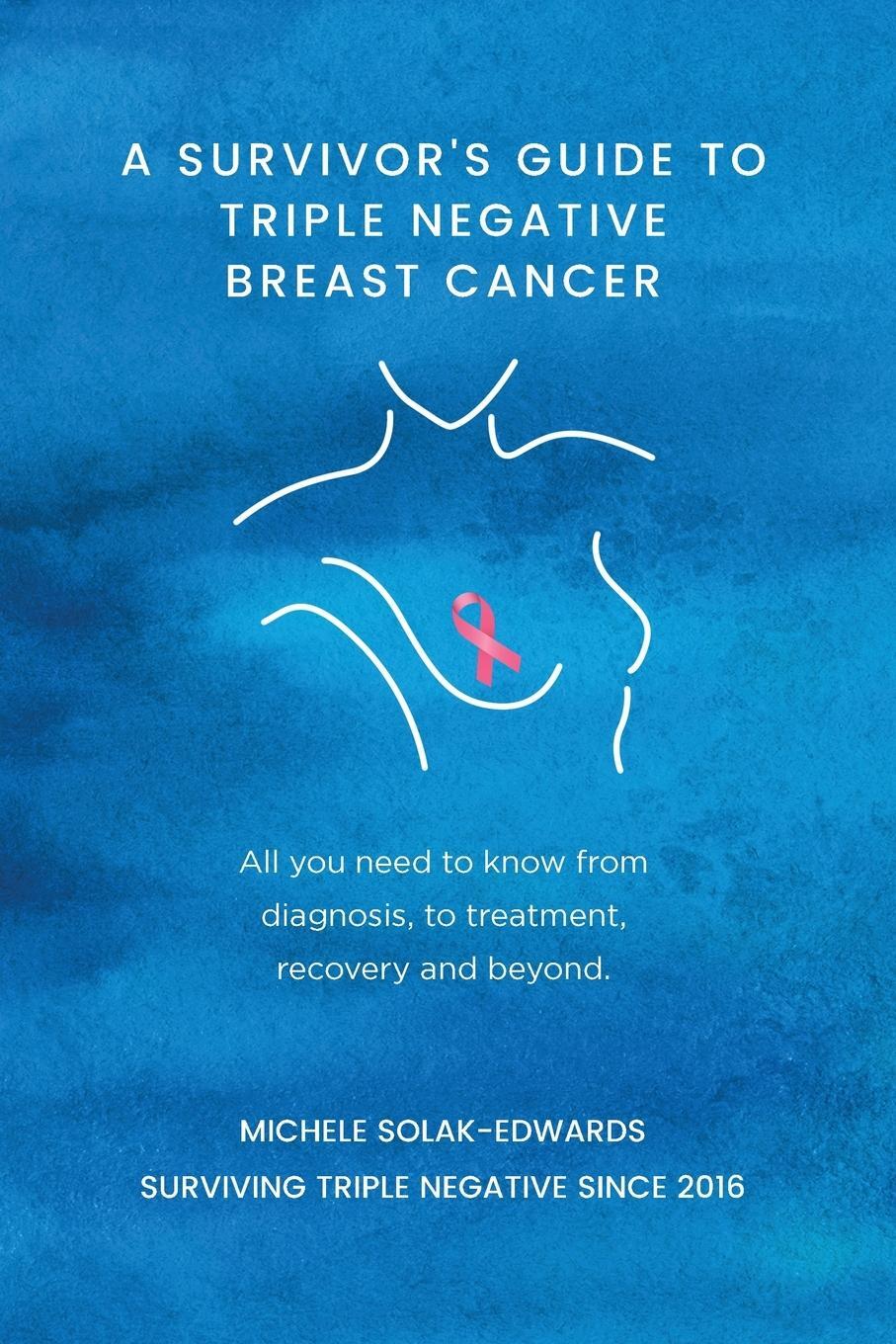 Cover: 9781739632816 | A Survivor's Guide to Triple Negative Breast Cancer | Solak-Edwards