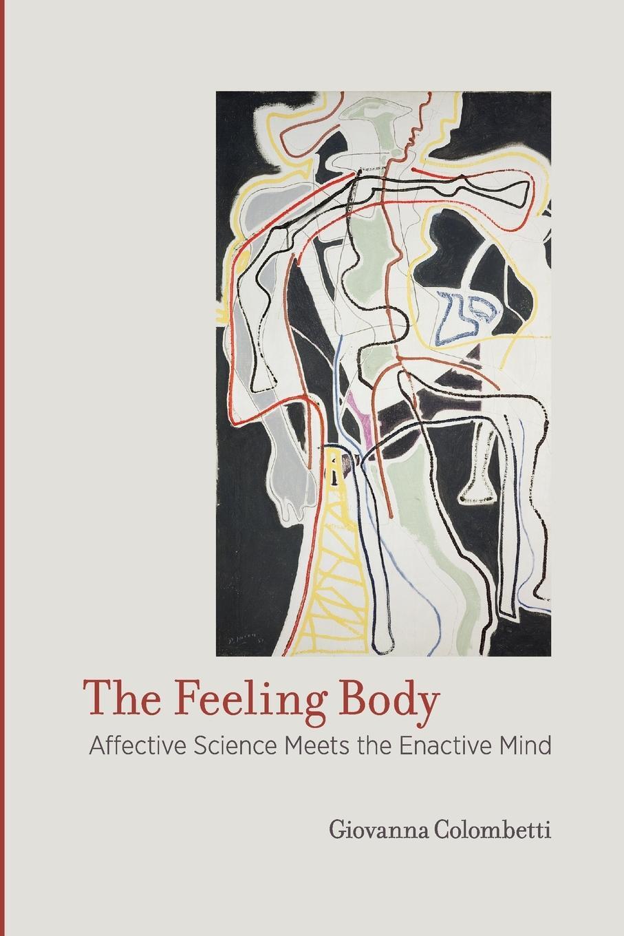 Cover: 9780262533768 | The Feeling Body | Affective Science Meets the Enactive Mind | Buch