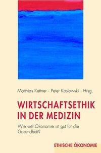 Cover: 9783770551958 | Wirtschaftsethik in der Medizin | Matthias Kettner | Taschenbuch | XIV