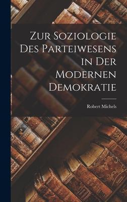 Cover: 9781015415393 | Zur Soziologie Des Parteiwesens in Der Modernen Demokratie | Michels