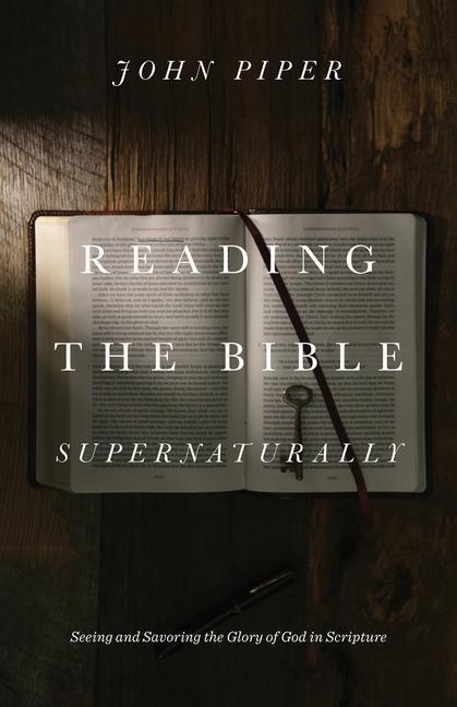 Cover: 9781433553493 | Reading the Bible Supernaturally | John Piper | Buch | Englisch | 2017