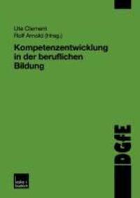 Cover: 9783810033857 | Kompetenzentwicklung in der beruflichen Bildung | Rolf Arnold (u. a.)