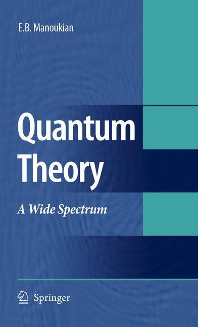 Cover: 9781402041891 | Quantum Theory | A Wide Spectrum | E. B. Manoukian | Buch | XIX | 2006