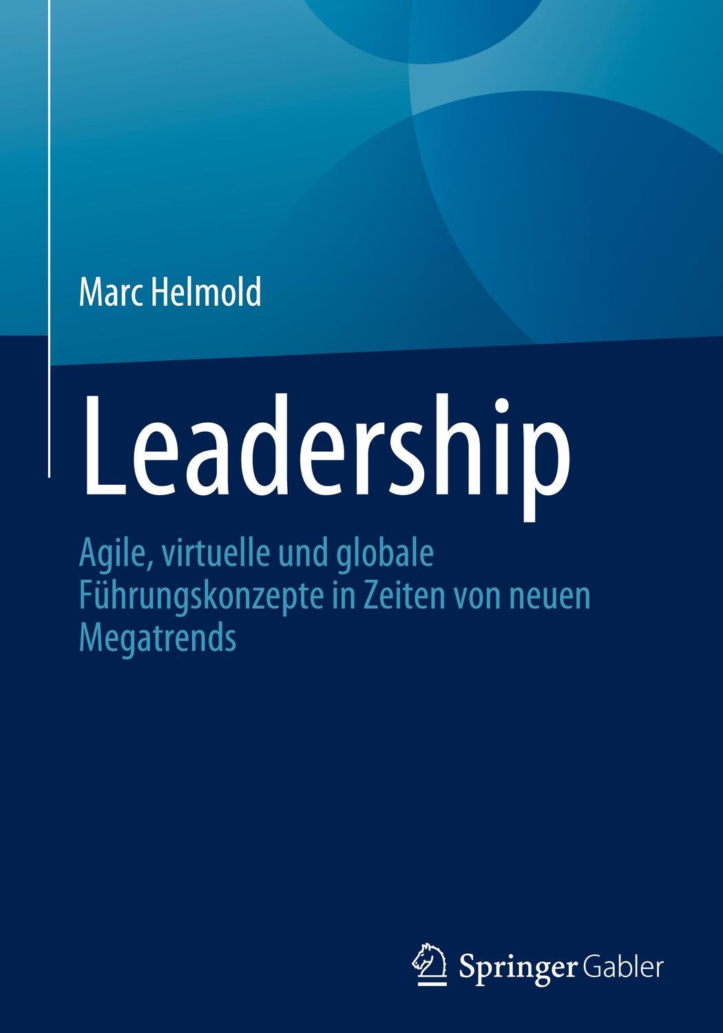 Cover: 9783658363635 | Leadership | Marc Helmold | Buch | XXIX | Deutsch | 2022