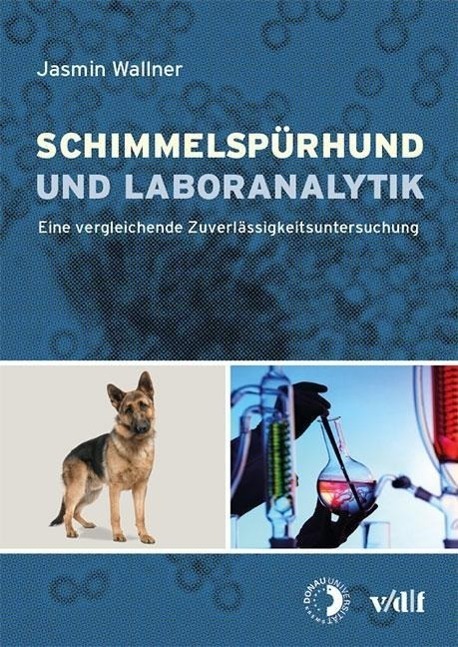 Cover: 9783728134592 | Schimmelspürhund versus Laboranalytik | Jasmin Wallner | Taschenbuch