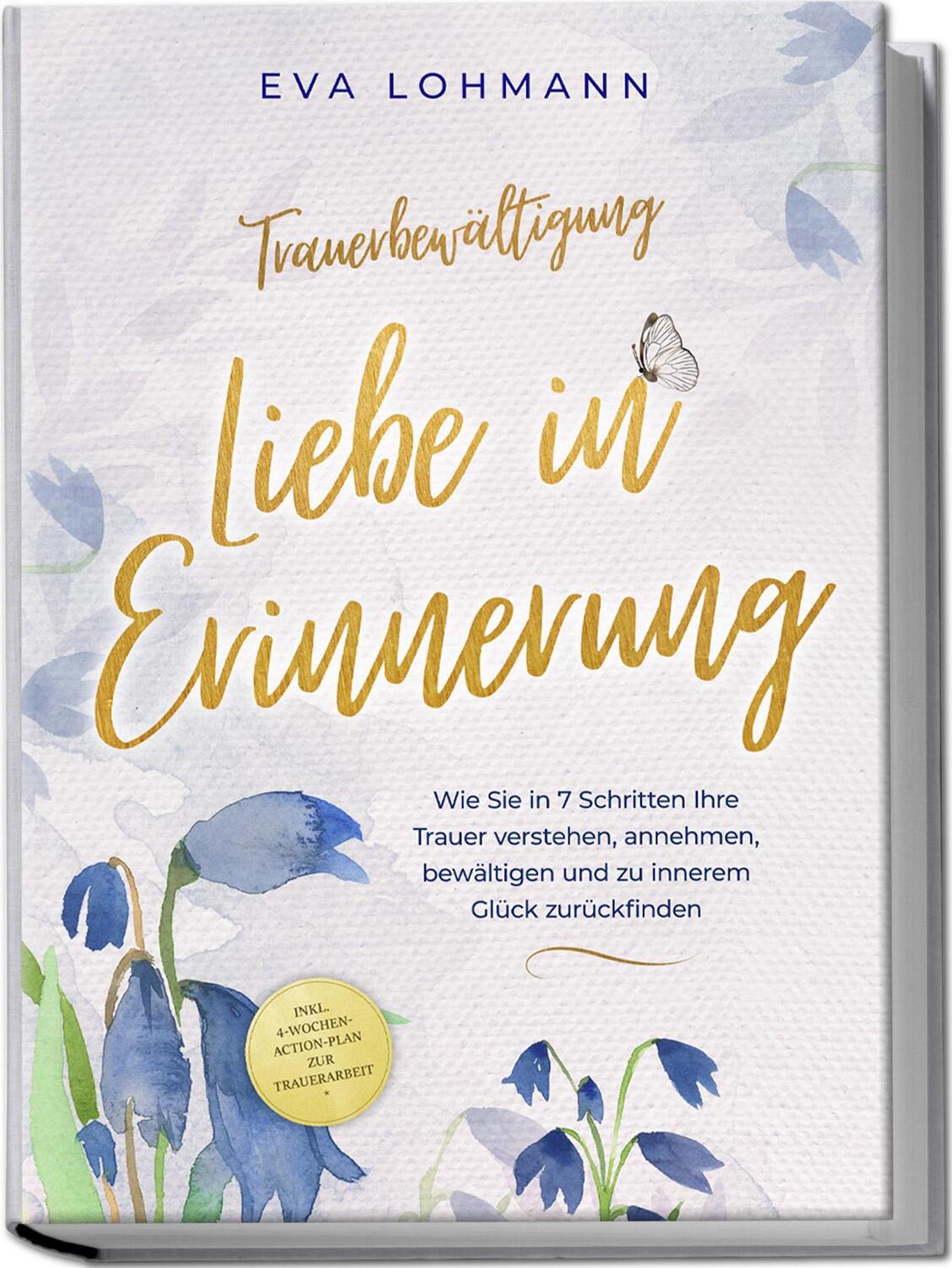 Cover: 9783757602338 | Trauerbewältigung - Liebe in Erinnerung: Wie Sie in 7 Schritten...