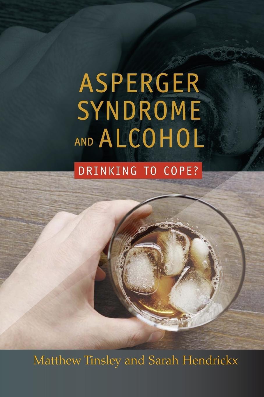 Cover: 9781843106098 | Asperger Syndrome and Alcohol | Drinking to Cope? | Tinsley (u. a.)