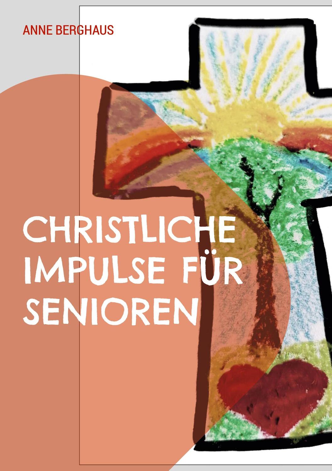 Cover: 9783734701641 | Christliche Impulse für Senioren | Anne Berghaus | Taschenbuch | 2023
