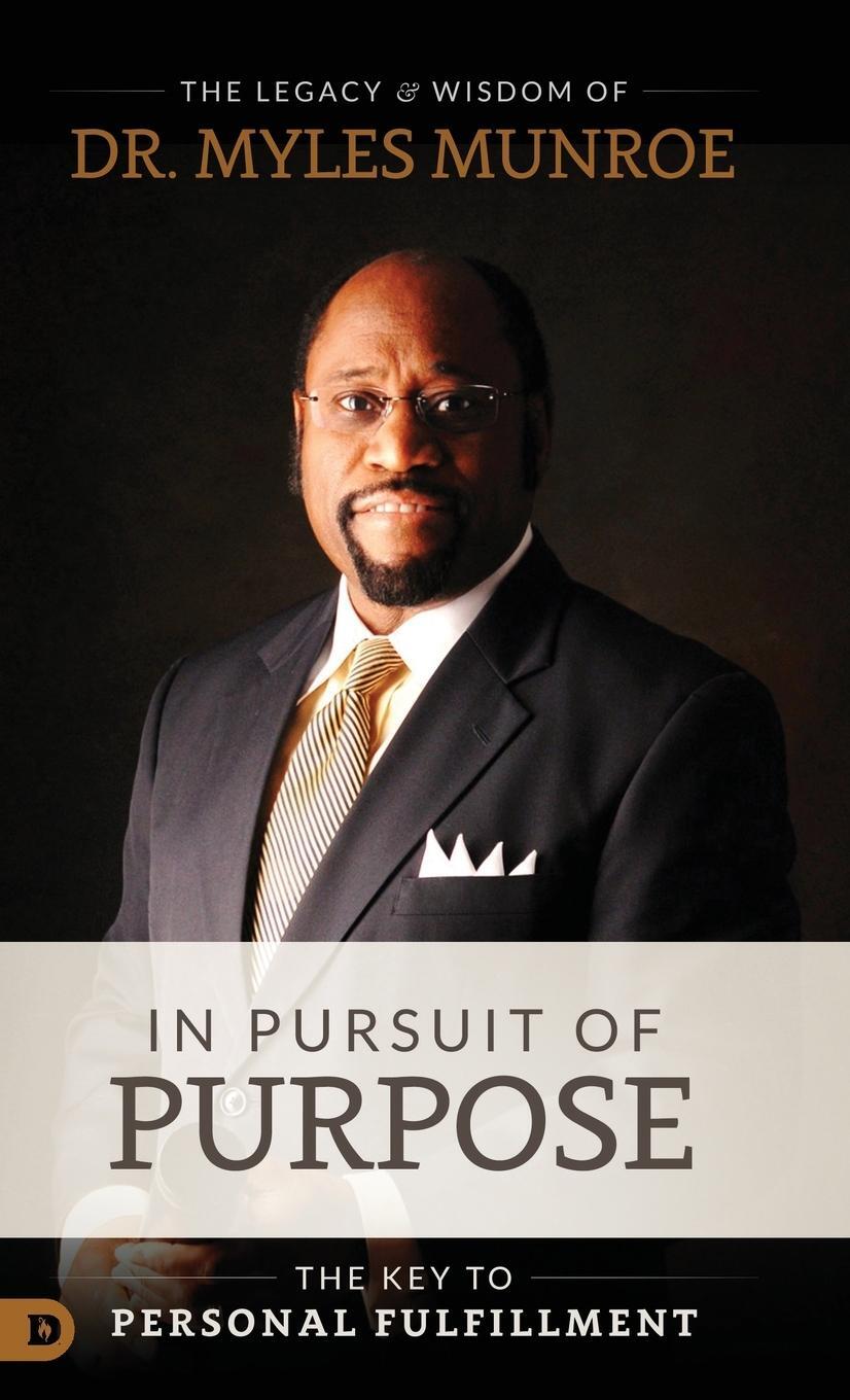 Cover: 9780768413618 | IN PURSUIT OF PURPOSE | Myles Munroe | Buch | Englisch | 2016