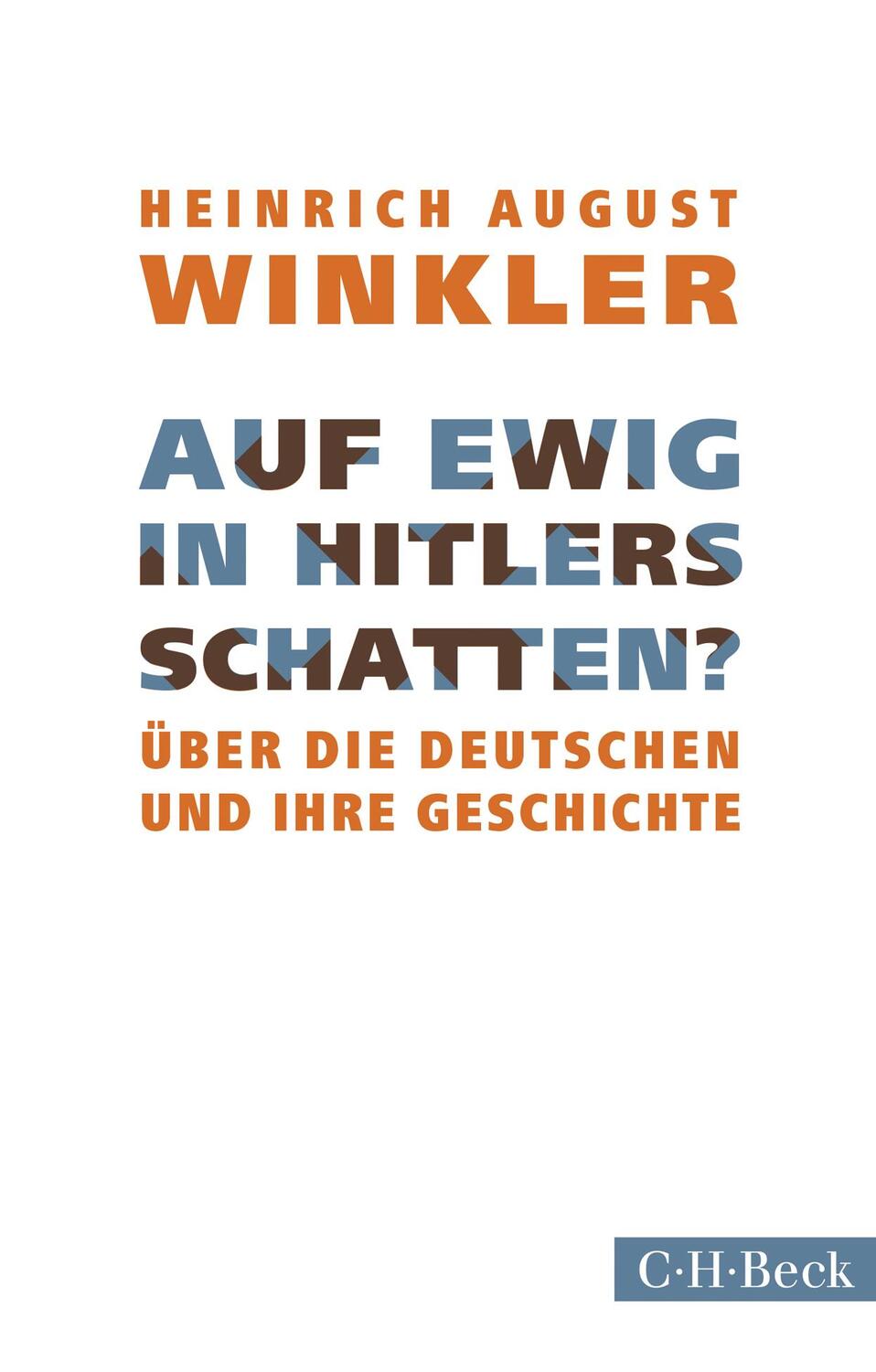 Cover: 9783406721052 | Auf ewig in Hitlers Schatten? | Über die Deutschen und ihre Geschichte