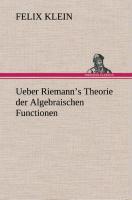 Cover: 9783849547974 | Ueber Riemann¿s Theorie der Algebraischen Functionen | Felix Klein