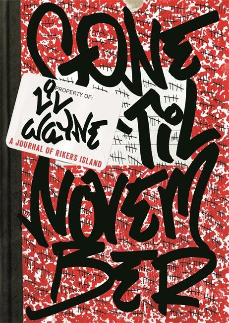 Cover: 9781911274698 | Gone 'Til November | A Journal of Rikers Island | Lil Wayne | Buch