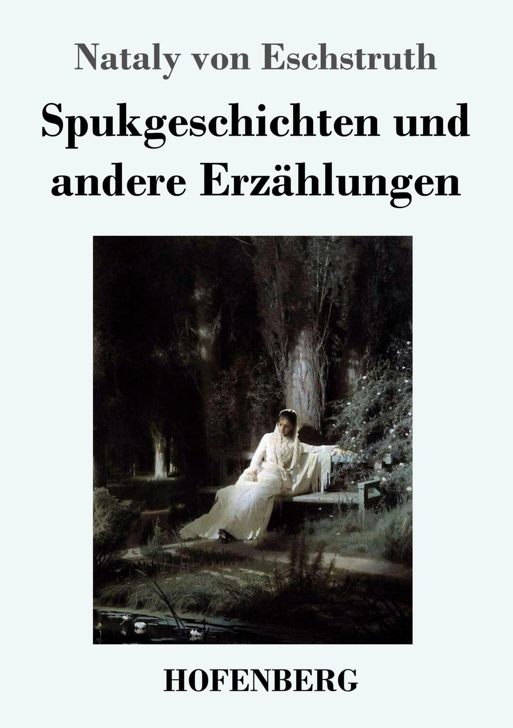 Cover: 9783743743298 | Spukgeschichten und andere Erzählungen | Nataly Von Eschstruth | Buch
