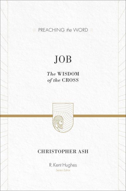 Cover: 9781433513121 | Job | The Wisdom of the Cross | Christopher Ash | Buch | Englisch