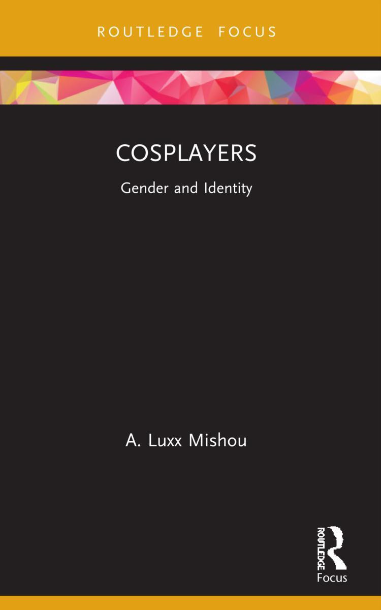 Cover: 9780367715991 | Cosplayers | Gender and Identity | A. Luxx Mishou | Taschenbuch | 2023