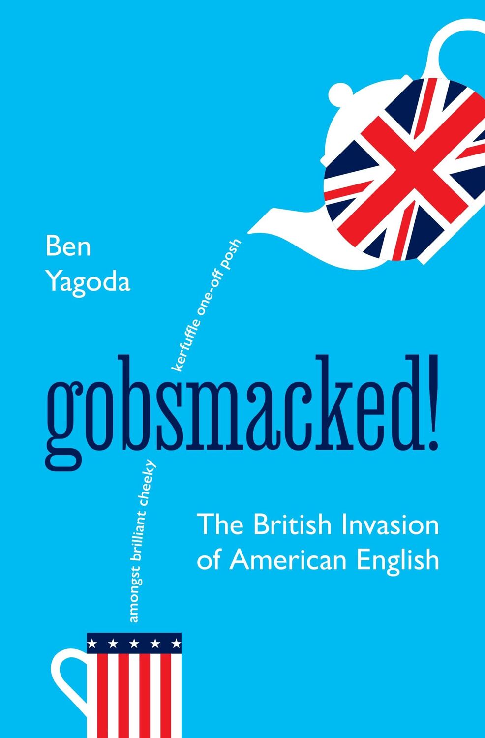 Cover: 9780691262291 | Gobsmacked! | The British Invasion of American English | Ben Yagoda