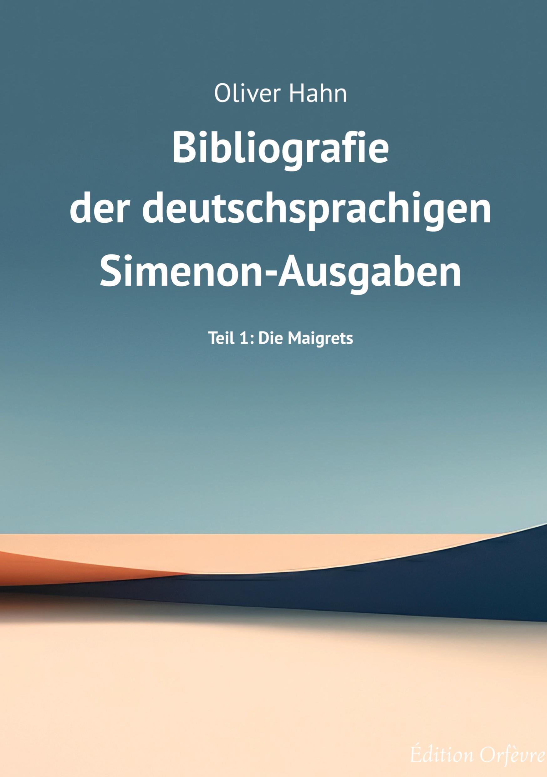 Cover: 9783347932104 | Simenon-Bibliografie | Teil 1: Die Maigrets | Oliver Hahn | Buch