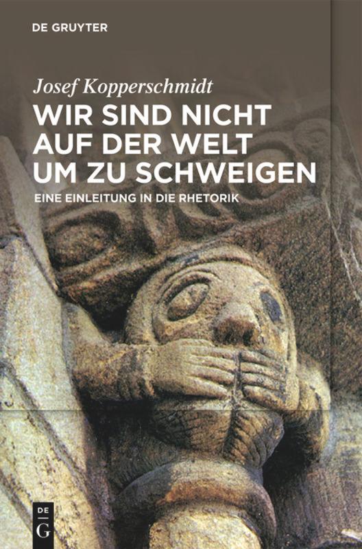 Cover: 9783110548907 | Wir sind nicht auf der Welt, um zu schweigen | Josef Kopperschmidt