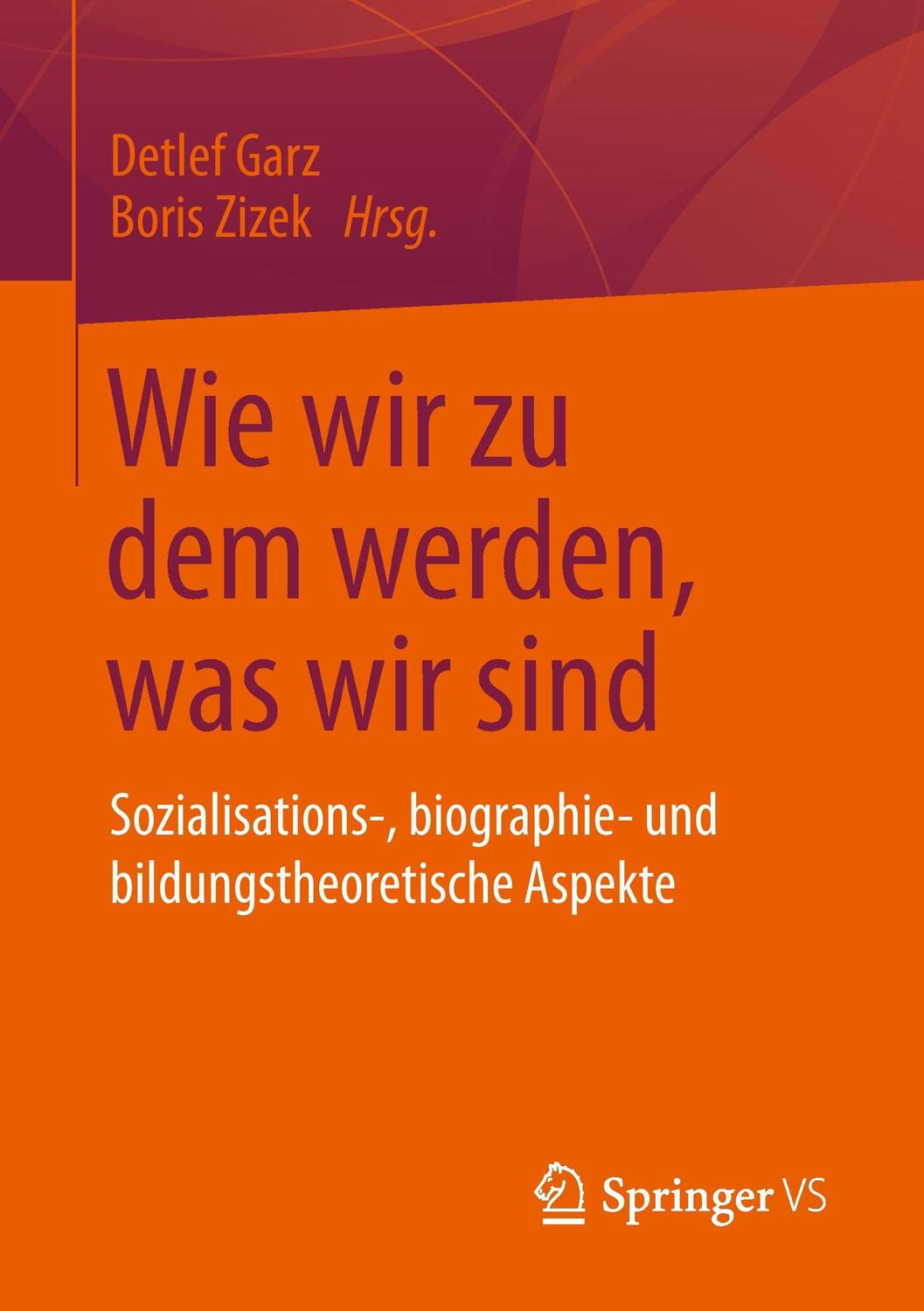 Cover: 9783658035389 | Wie wir zu dem werden, was wir sind | Boris Zizek (u. a.) | Buch | ix