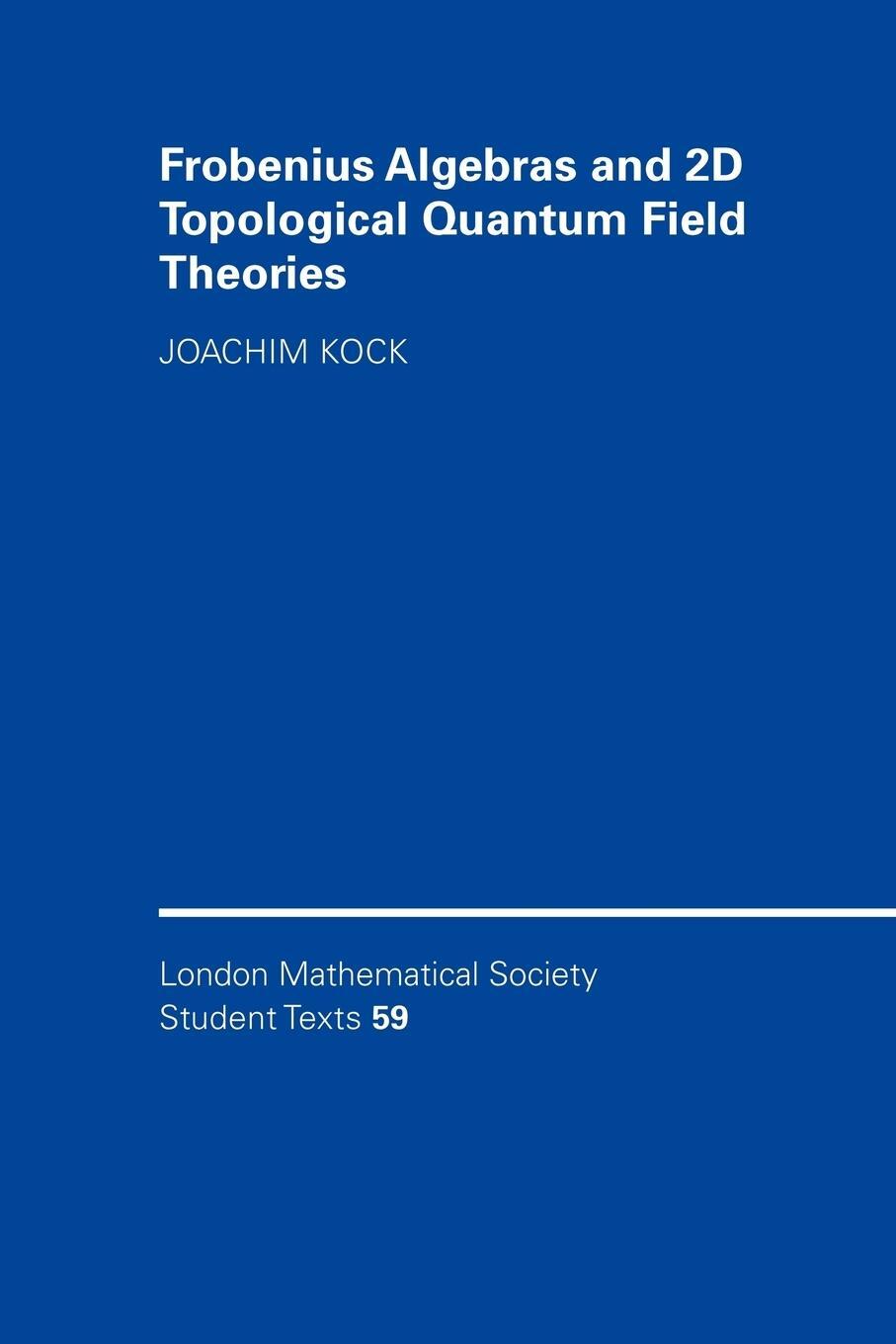 Cover: 9780521540315 | Frobenius Algebras and 2D Topological Quantum Field Theories | Kock