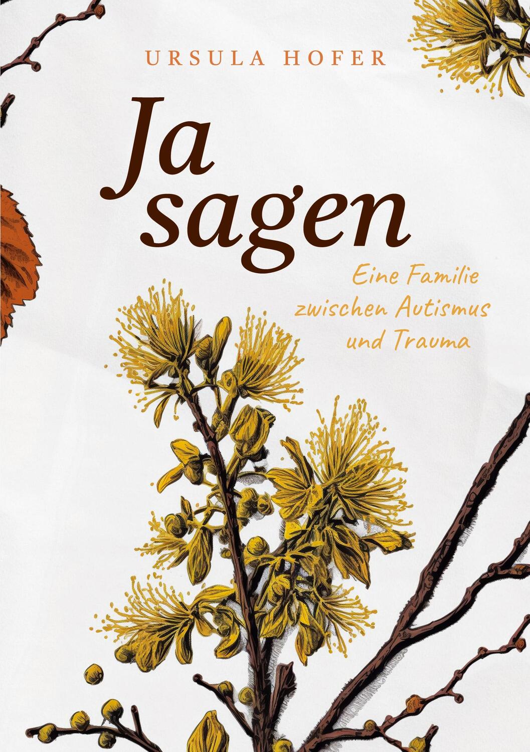 Cover: 9783756283002 | Ja sagen | Eine Familie zwischen Autismus und Trauma | Ursula Hofer